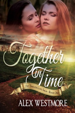 Together In Time (The Timeless Love Saga Book 1)