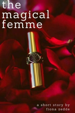 The Magical Femme: An Erotic Short Story