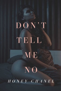 Don't Tell Me No (Forbidden Tastes #1)