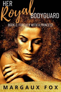 Her Royal Bodyguard Book 3: Forever With A Princess