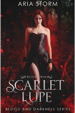 Scarlet Lupe (Blood and Darkness Book 2) Aria Storm