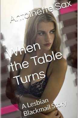 When the Table Turns: A Lesbian Blackmail Story