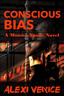 Conscious Bias: A Monica Spade Novel 1