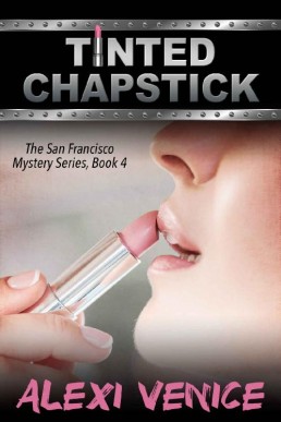 Tinted Chapstick (The San Francisco Mystery #4)