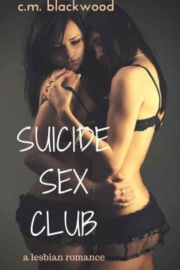 Suicide Sex Club : A Lesbian Romance