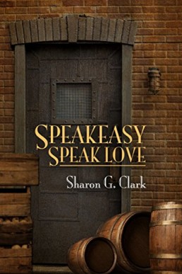 Speakeasy, Speak Love (Speak #1)