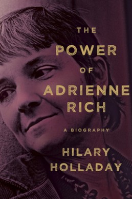 The Power of Adrienne Rich: A Biography