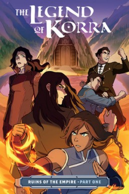 The Legend of Korra: Ruins of the Empire, Part One (The Legend of Korra Comics #2.1)