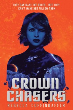 Crownchasers (Crownchasers #1)