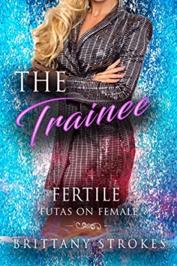 The Trainee: Fertile Futas on Female