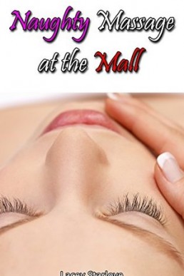 Naughty Massage at the Mall: A Tale of Public Lesbian Exhibitionism