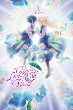 A Witch's Love at the End of the World, Vol. 3 (A Witch's Love at the End of the World #3)