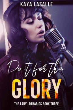 Do It for the Glory (The Lady Lotharios Book 3)