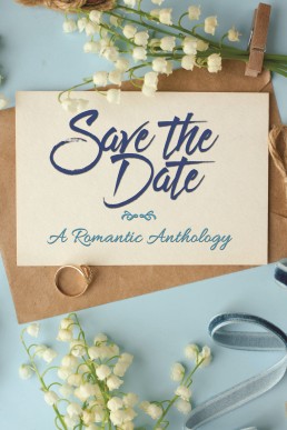 Save The Date: A Romantic Anthology