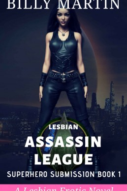 Lesbian Assassin League (Superhero Submission Book 1)