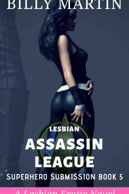 Lesbian Assassin League (Superhero Submission Book 5)