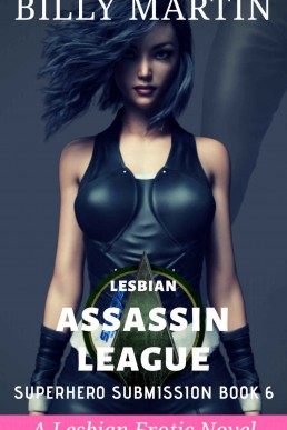 Lesbian Assassin League (Superhero Submission Book 6)