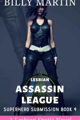 Lesbian Assassin League (Superhero Submission Book 4)