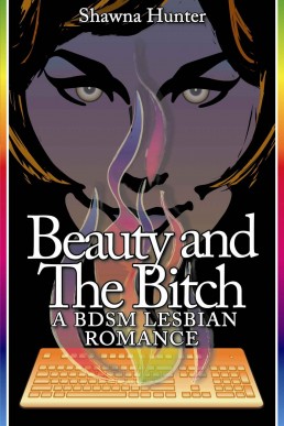 Beauty and the Bitch: A BDSM Lesbian Romance