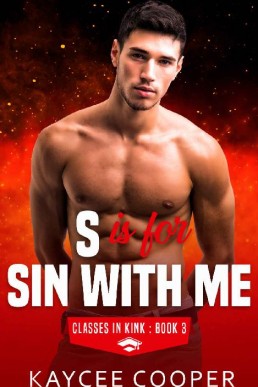 S is for Sin With Me (Classes in Kink 3)