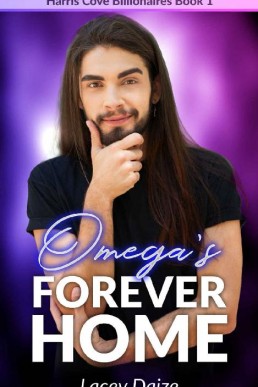 Omega's Forever Home (Harris Cove Billionaires 1)