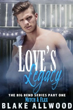 Love’s Legacy (Big Bend #1)