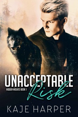 Unacceptable Risk (Hidden Wolves #1 & 1.5)