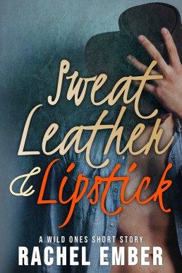 Sweat, Leather, and Lipstick (Wild Ones 4.5)