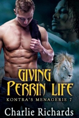 Giving Perrin Life (Kontra's Menagerie Book 7)