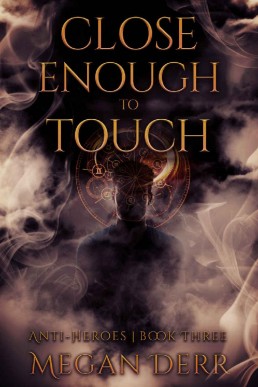 Close Enough to Touch (Anti-Heroes (1002)