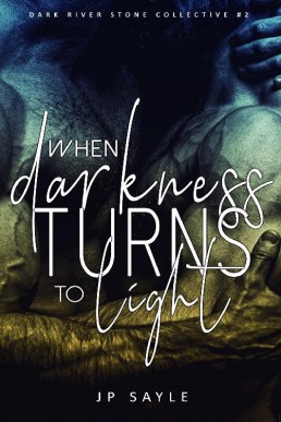 When Darkness Turns to Light (Dark River Stone Collective #2)