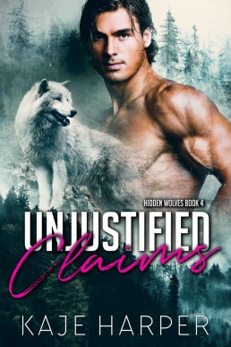 Unjustified Claims (Hidden Wolves #4)