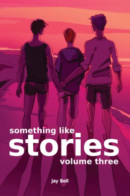 Something Like Stories - Volume Three (Something Like Book 12)