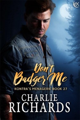 Don't Badger Me (Kontra's Menagerie Book 27)