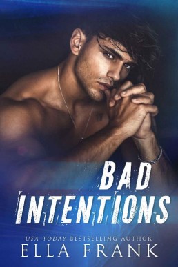 Bad Intentions (Intentions Duet #1) (164)