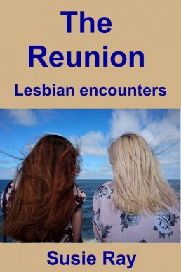 The Reunion: Lesbian Encounters