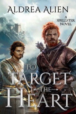 To Target the Heart (Spellster Universe #1)