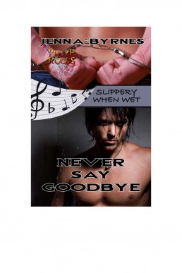 Never Say Goodbye (Slippery When Wet 3)