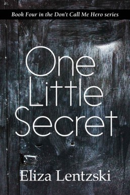 One Little Secret (Don't Call Me Hero #4)