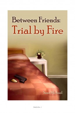 Trial By Fire (Between Friends)