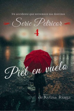 Piel en vuelo (Serie Petricor nº 4) (Spanish Edition)