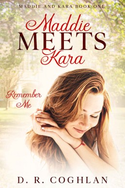 Maddie Meets Kara: Remember Me (Maddie and Kara Book 1)