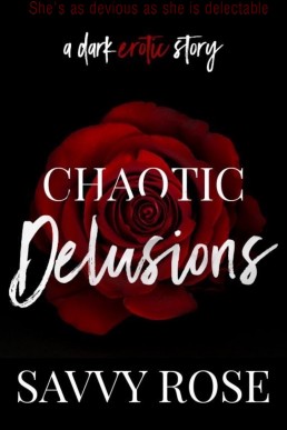 Chaotic Delusions: A Dark Erotic Short Story