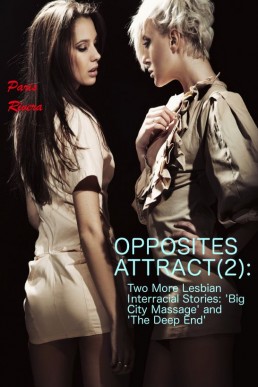 Opposites Attract (2): Two More Lesbian Interracial Stories, ‘Big City Massage' and 'The Deep End’