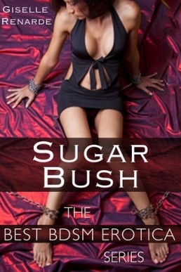 Sugar Bush: Lesbian Temperature Play Erotica (The Best BDSM Erotica Series)