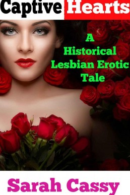 Captive Hearts: A Lesbian Erotic Romance You Should Read