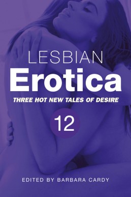 Lesbian Erotica, Volume 12 (Lesbian Erotica #12)