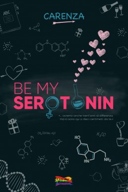 Be my Serotonin (Collana Over the Rainbow)