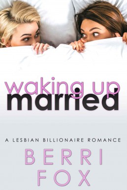 Waking Up Married: A Lesbian Billionaire Romance