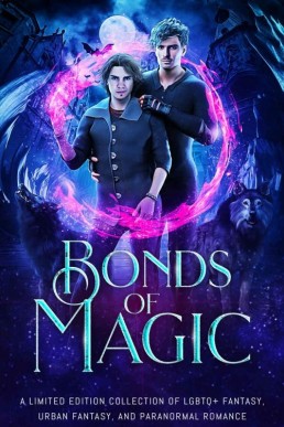 Bonds of Magic: A Limited Edition of LGBTQ+ Paranormal Romance and Urban Fantasy